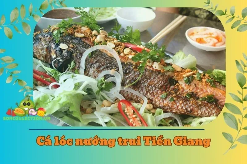 Cá lóc nướng trui Tiền Giang