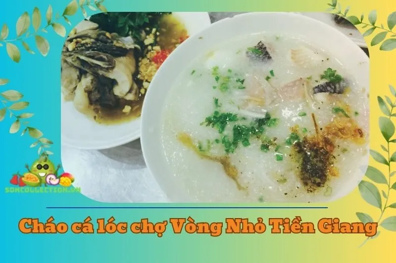 Cháo cá lóc chợ Vòng Nhỏ Tiền Giang